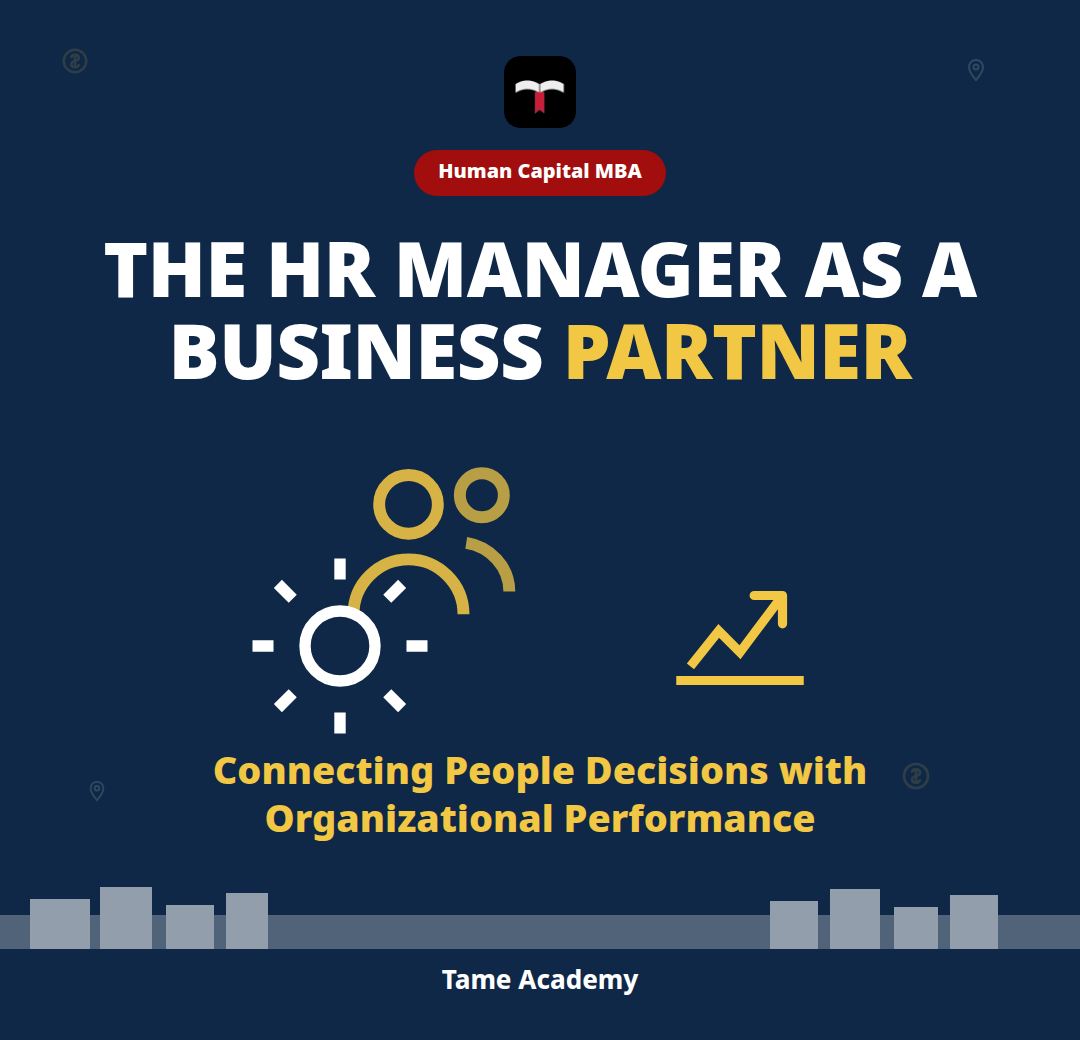 The HR Manager as a Business Partner: Connecting People Decisions with Organizational Performance